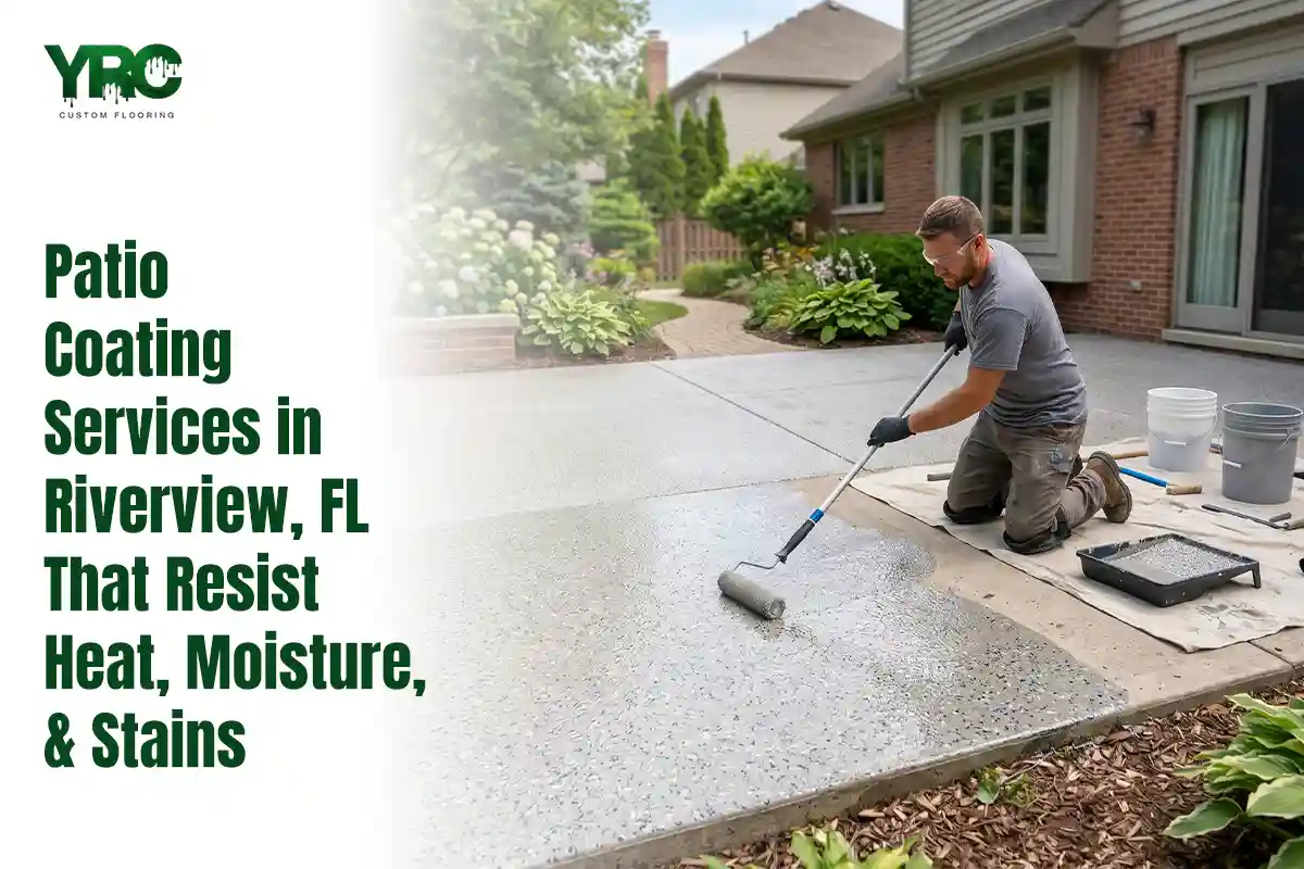 Patio Coating Services in Riverview, FL That Resist Heat, Moisture, and Stains