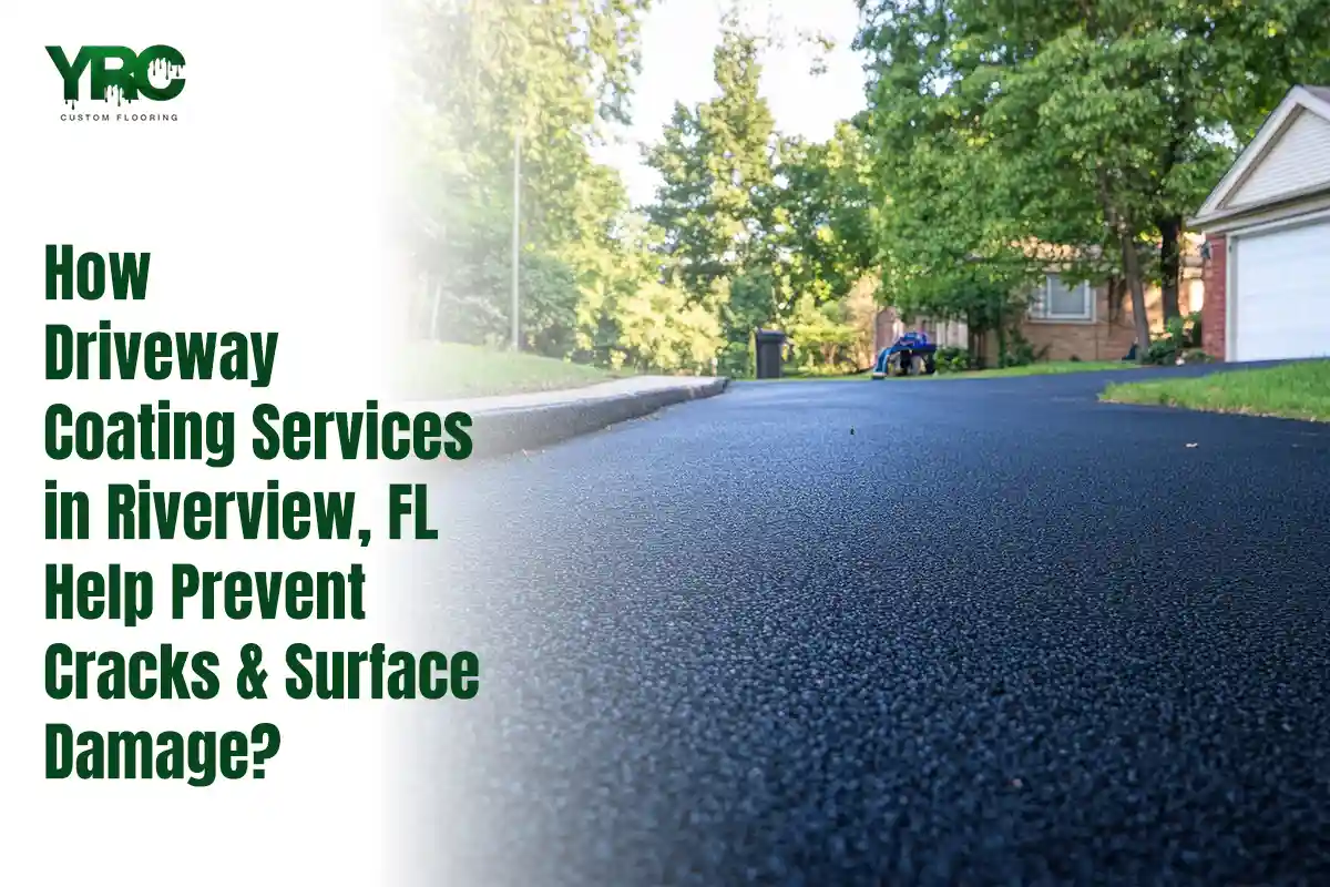 How Driveway Coating Services in Riverview, FL Help Prevent Cracks and Surface Damage?