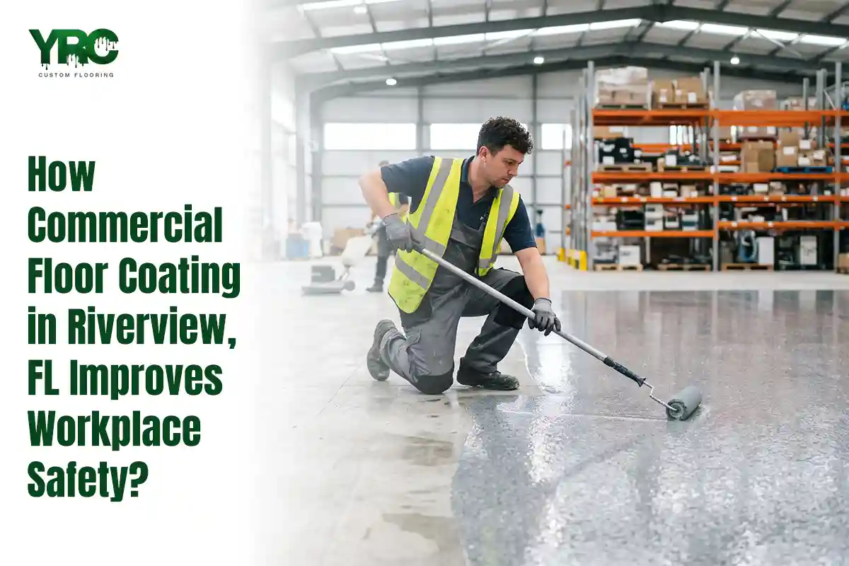 How Commercial Floor Coating in Riverview, FL Improves Workplace Safety?